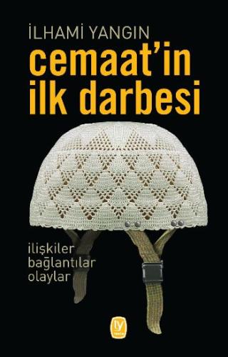 Cemaat'in İlk Darbesiİlhami Yangın1