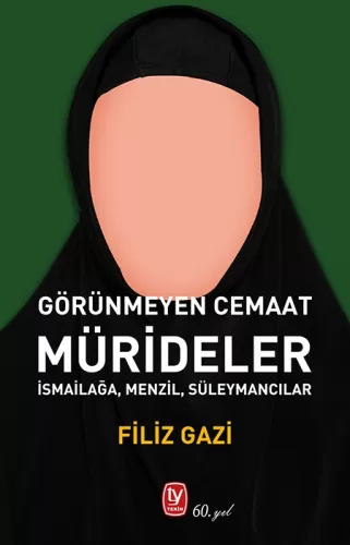 Görünmeyen Cemaat Mürideler İsmailağa, Menzil, SüleymancılarFiliz Gazi