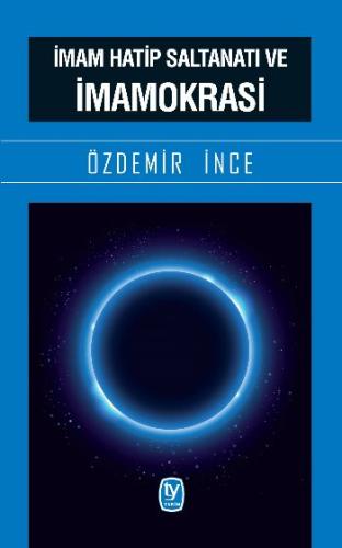 İmam Hatip Saltanatı ve İmamokrasiÖzdemir Ince1