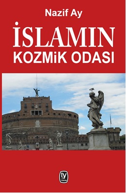 İslamın Kozmik Odası Nazif Ay1