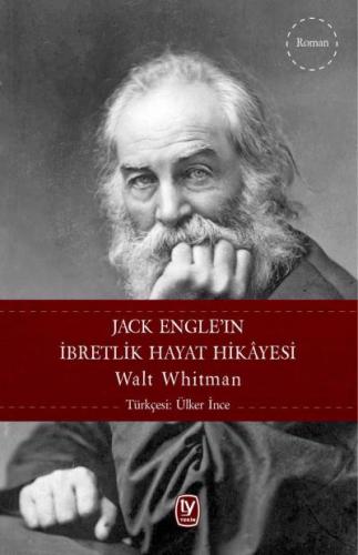 Jack Engle'in İbretlik Hayat Hikayesi Walt Whitman1