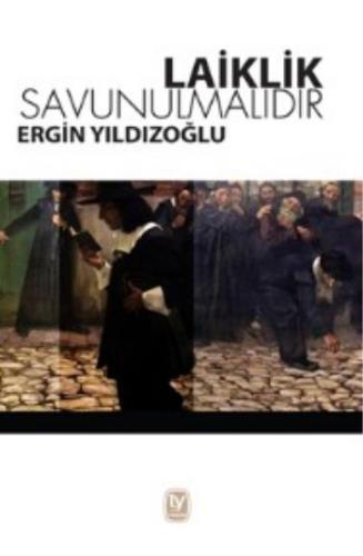 Laiklik SavunulmalıdırErgin Yıldızoğlu1