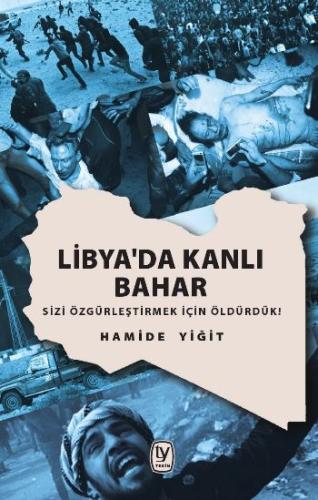 Libya'da Kanlı BaharHamide Yiğit1