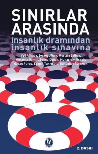 Sınırlar Arasında: İnsanlık Dramından İnsanlık Sınavına Veli Ağbaba1