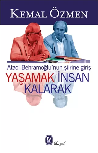 Yaşamak İnsan Kalarak Ataol Behramoğlu'nun Şiirine Giriş Kemal Özmen1